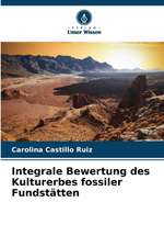 Integrale Bewertung des Kulturerbes fossiler Fundstätten