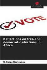 Reflections on free and democratic elections in Africa