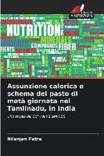 Assunzione calorica e schema del pasto di metà giornata nel Tamilnadu, in India