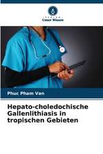 Hepato-choledochische Gallenlithiasis in tropischen Gebieten