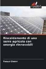 Riscaldamento di una serra agricola con energie rinnovabili