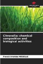 Citronella: chemical composition and biological activities