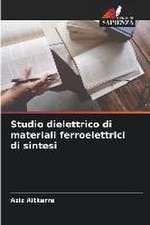 Studio dielettrico di materiali ferroelettrici di sintesi