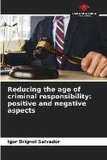 Reducing the age of criminal responsibility: positive and negative aspects