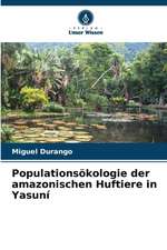 Populationsökologie der amazonischen Huftiere in Yasuní