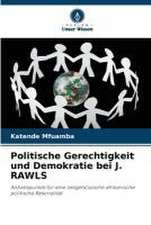 Politische Gerechtigkeit und Demokratie bei J. RAWLS