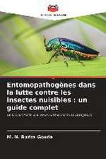 Entomopathogènes dans la lutte contre les insectes nuisibles : un guide complet