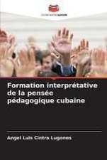 Formation interprétative de la pensée pédagogique cubaine