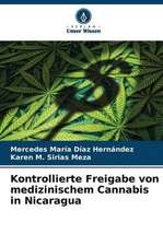 Kontrollierte Freigabe von medizinischem Cannabis in Nicaragua