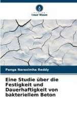 Eine Studie über die Festigkeit und Dauerhaftigkeit von bakteriellem Beton