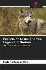 Francis of Assisi and the Legend of Umbria