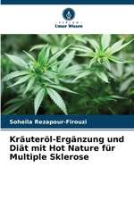 Kräuteröl-Ergänzung und Diät mit Hot Nature für Multiple Sklerose