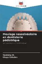 Moulage nasoalvéolaire en dentisterie pédiatrique