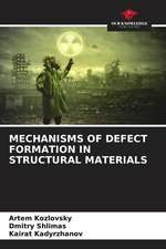 MECHANISMS OF DEFECT FORMATION IN STRUCTURAL MATERIALS