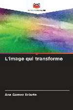 L'image qui transforme