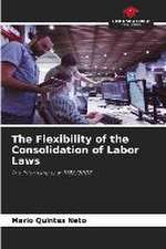 The Flexibility of the Consolidation of Labor Laws