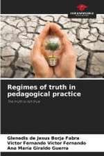 Regimes of truth in pedagogical practice