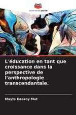 L'éducation en tant que croissance dans la perspective de l'anthropologie transcendantale.