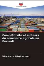 Compétitivité et moteurs du commerce agricole au Burundi