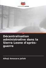 Décentralisation administrative dans la Sierra Leone d'après-guerre