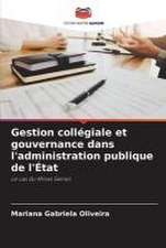 Gestion collégiale et gouvernance dans l'administration publique de l'État