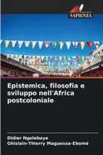 Epistemica, filosofia e sviluppo nell'Africa postcoloniale