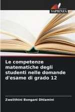 Le competenze matematiche degli studenti nelle domande d'esame di grado 12