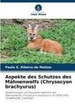 Aspekte des Schutzes des Mähnenwolfs (Chrysocyon brachyurus)