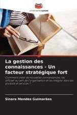 La gestion des connaissances - Un facteur stratégique fort