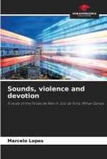 Sounds, violence and devotion