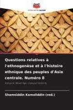 Questions relatives à l'ethnogenèse et à l'histoire ethnique des peuples d'Asie centrale. Numéro 8