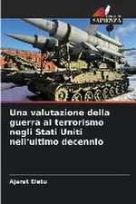 Una valutazione della guerra al terrorismo negli Stati Uniti nell'ultimo decennio