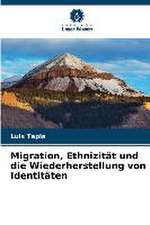 Migration, Ethnizität und die Wiederherstellung von Identitäten