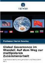 Global Governance im Wandel: Auf dem Weg zur multipolaren Zusammenarbeit