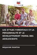 LES STYLES PARENTAUX ET LA PERSONNALITÉ ET LE DÉVELOPPEMENT MORAL DES ADOLESCENTS