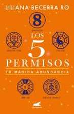 Los 5 Permisos: Tu Mágica Abundancia / The 5 Consents. Your Magical Abundance