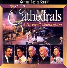 The Cathedrals: A Farewell Celebration