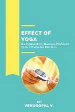 Effect Of Yoga On Ambulatory Glucose Profile In Type 2 Diabetes Mellitus