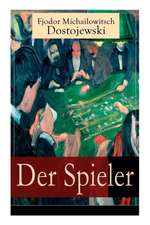 Der Spieler: Autobiografischer Roman: Ein waghalsiges Spiel mit dem Leben