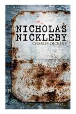 Nicholas Nickleby: Illustrated Edition