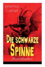 Die schwarze Spinne (Horror-Klassiker): Fataler Pakt mit dem Teufel - Ein Klassiker der Schauerliteratur