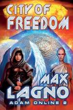 City of Freedom (Adam Online Book #2): LitRPG Series