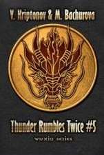 Bachurova, M: Thunder Rumbles Twice (Wuxia Series Book #5)