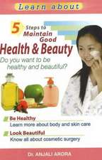 5 Steps to Maintain Good Health and Beauty