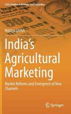 India’s Agricultural Marketing: Market Reforms and Emergence of New Channels