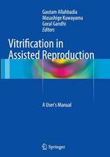 Vitrification in Assisted Reproduction: A User’s Manual