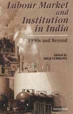 Labour Market & Institution in India: 1990s & Beyond