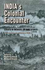 Indias Colonial Encounter: Essays in Memory of Eric Stokes