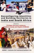 Reconfiguring Identities & Building Territories in India & South Africa