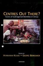 Centres Out There?: Facets of Subregional Identities in Orissa